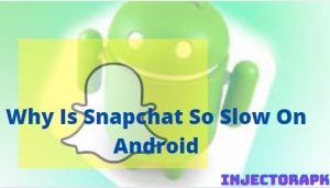 Why Is Snapchat So Slow on android